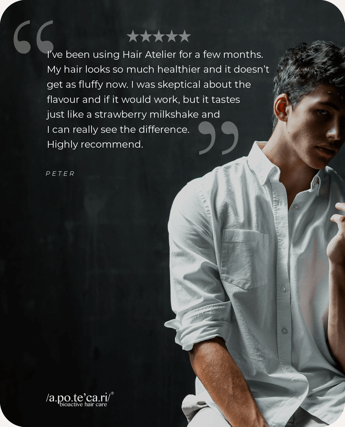 Apotecari, feedback, testimonial, Hair Atelier, healthier hair, edible hair care, healthy, vegan, strong hair, for men, men